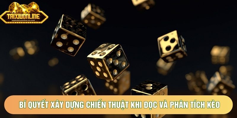 Bí quyết xây dựng chiến thuật khi đọc và phân tích kèo