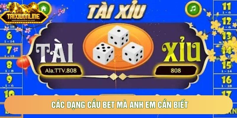Các dạng cầu bet mà anh em cần biết