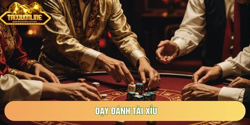 Dạy Đánh Tài Xỉu Cơ Bản Đến Nâng Cao Dành Cho Newbie