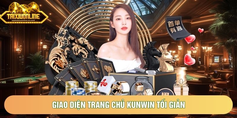 Giao diện trang chủ Kunwin tối giản với người dùng Việt Nam