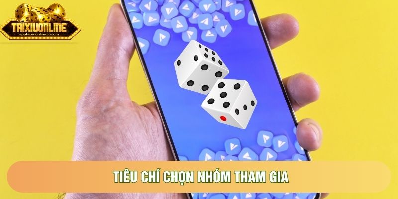 Tiêu chí chọn nhóm tham gia