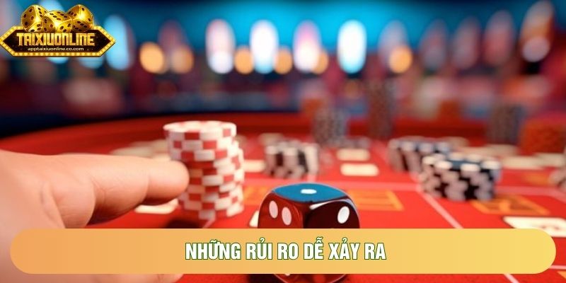 Những rủi ro dễ xảy ra